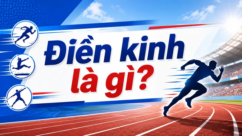 Điền kinh là nhóm môn thể thao gồm chạy, nhảy, ném và phối hợp, giúp rèn luyện tốc độ, sức bền, sức mạnh và kỹ thuật vận động.